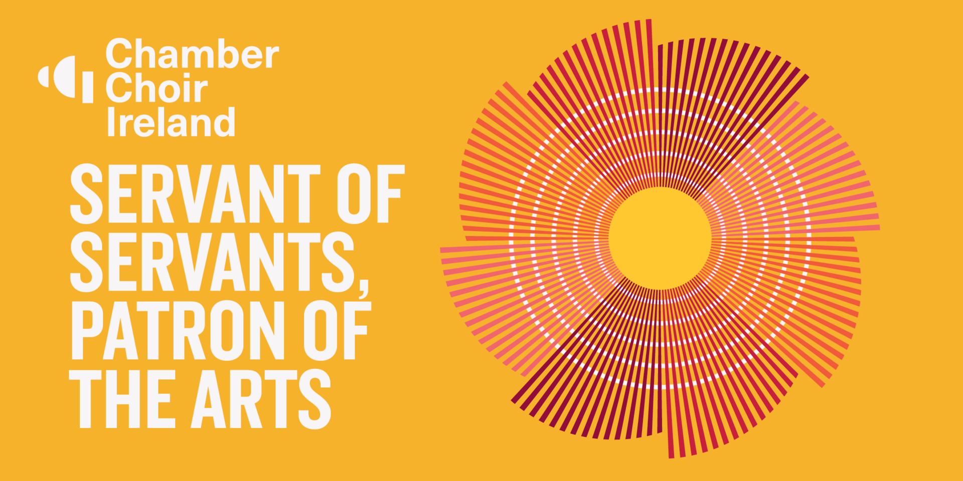 Chamber Choir Ireland 'Servant of Servants, Patron of the Arts'